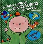 El gran libro de los dinosaurios de Nacho (Álbumes ilustrados)