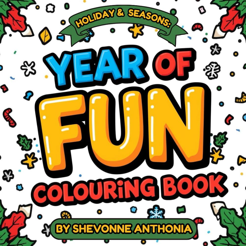 Holiday & Seasons - Year of Fun Colouring Book: A Fun Holiday & Seasonal Colouring Adventure for Kids | 39 Festive Pages with Christmas, Easter, Halloween, Birthdays & More!