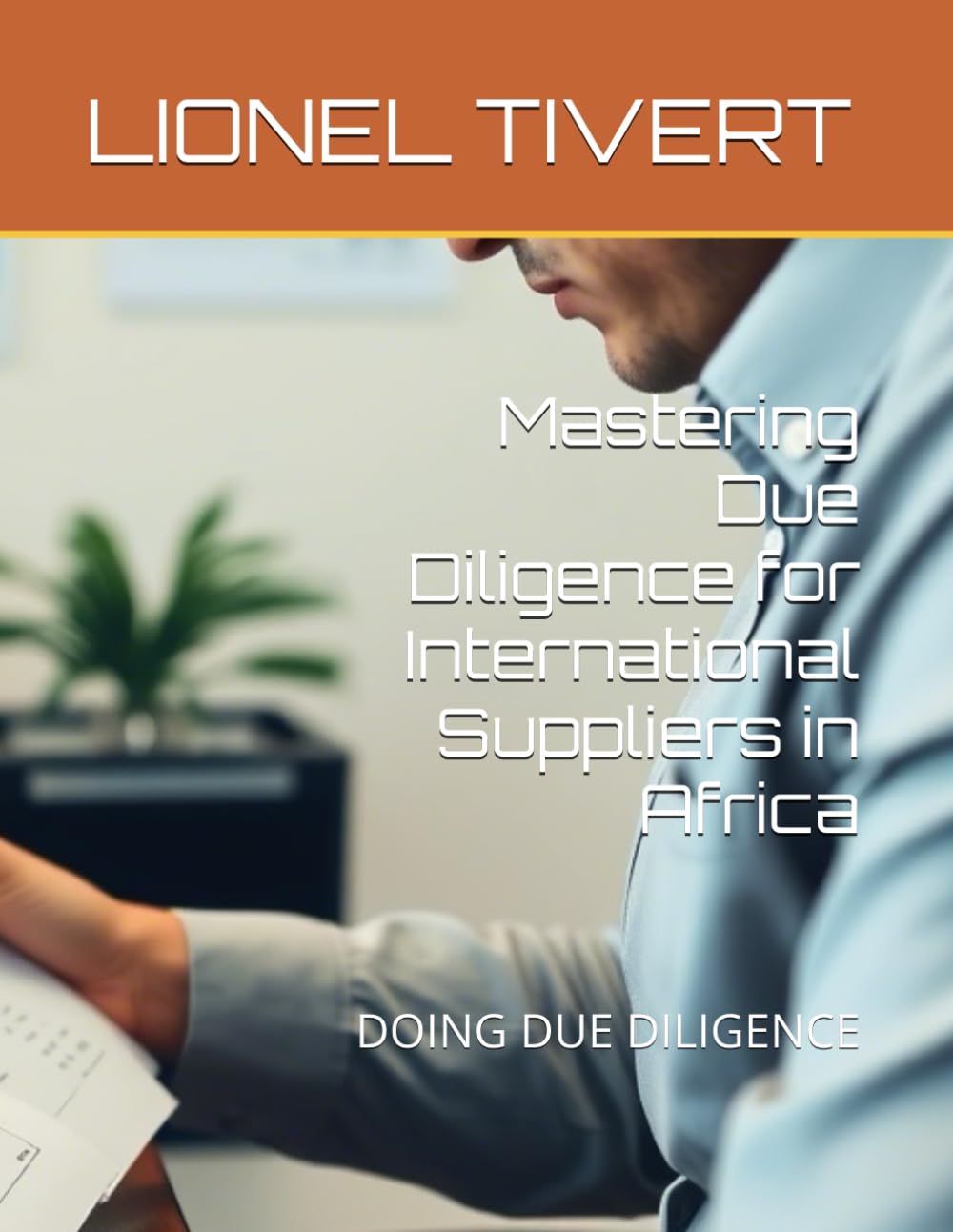 Mastering Due Diligence for International Suppliers in Africa: DOING DUE DILIGENCE
