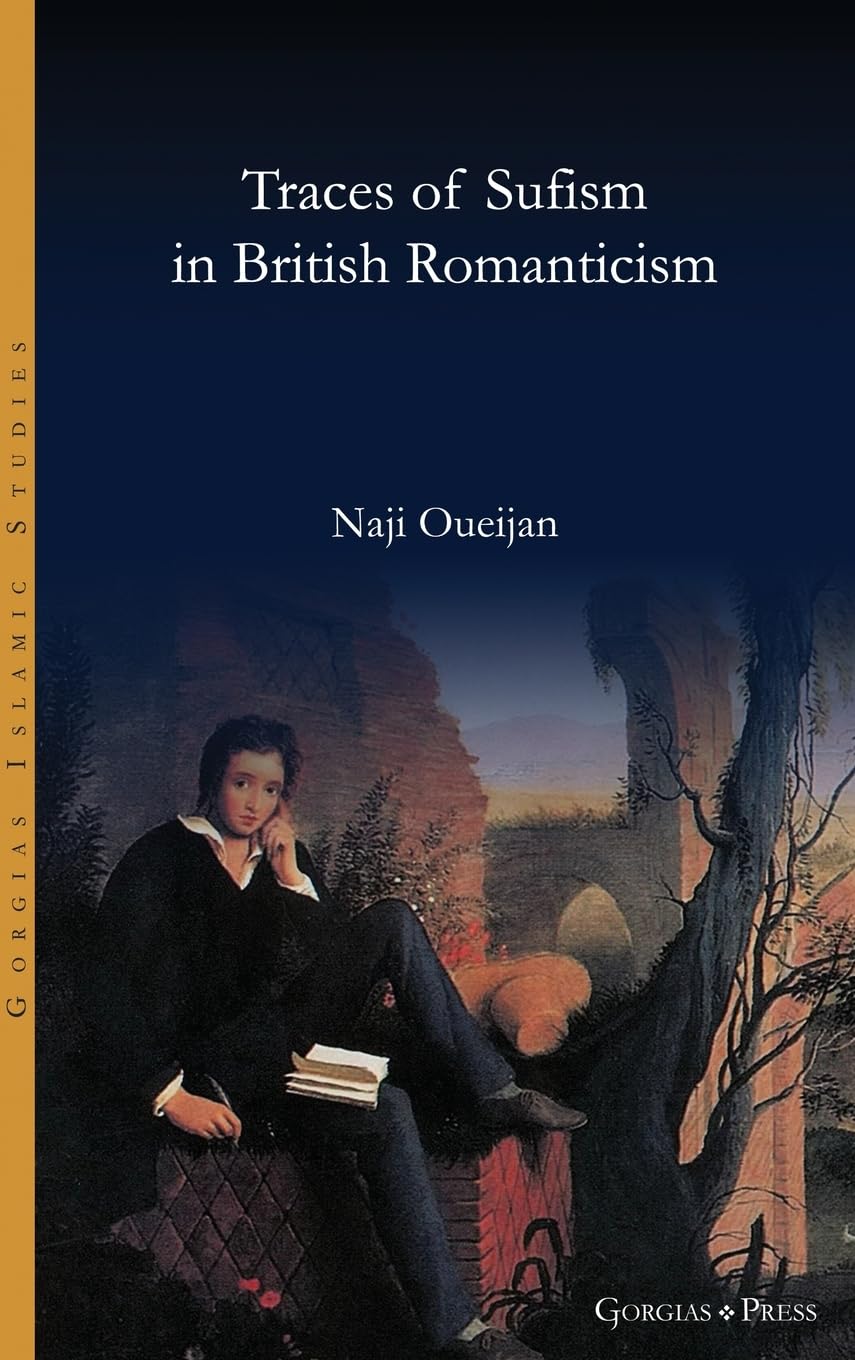 Traces of Sufism in British Romanticism: 20 (Gorgias Islamic Studies)