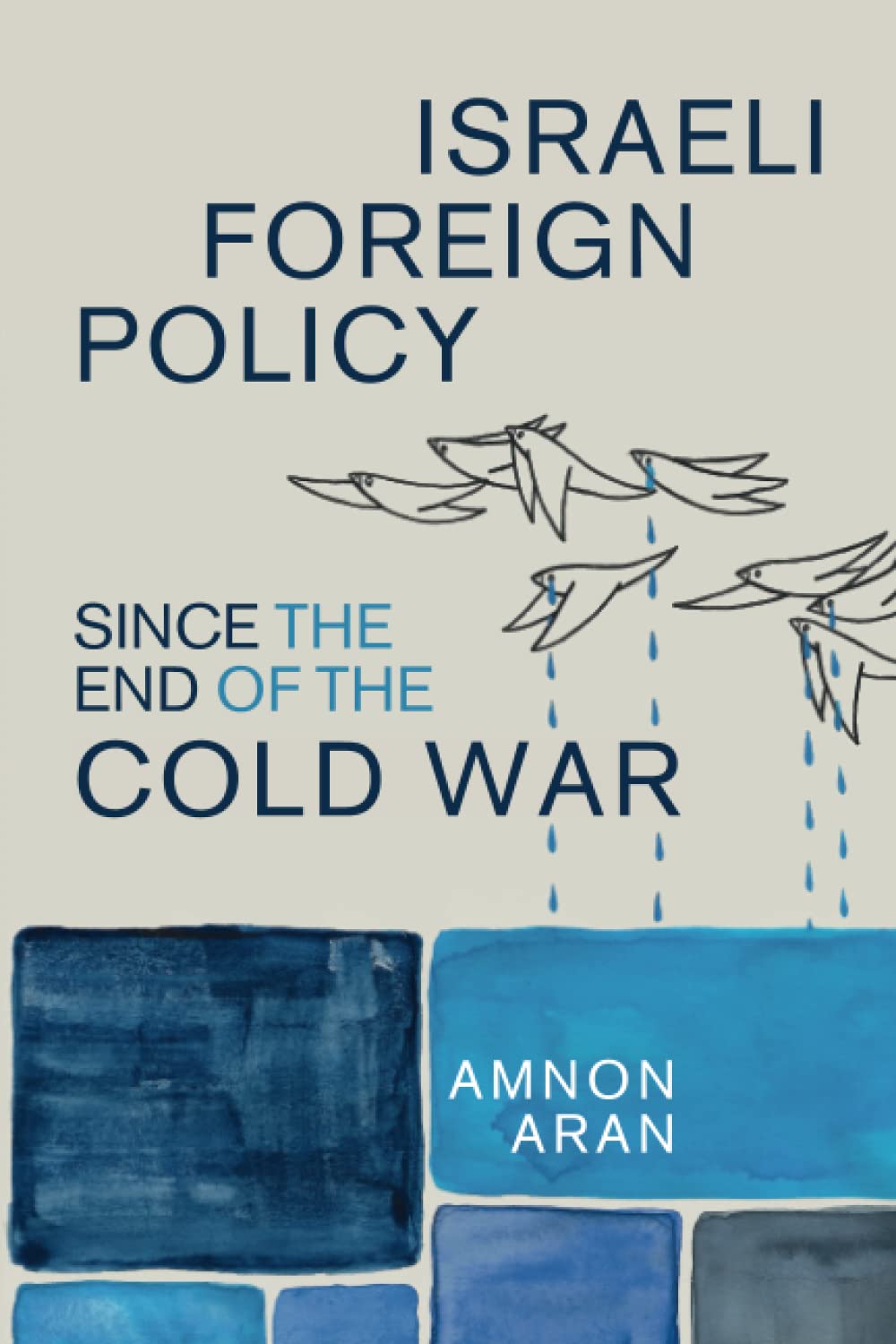 Israeli Foreign Policy since the End of the Cold War: 61 (Cambridge Middle East Studies, Series Number 61)