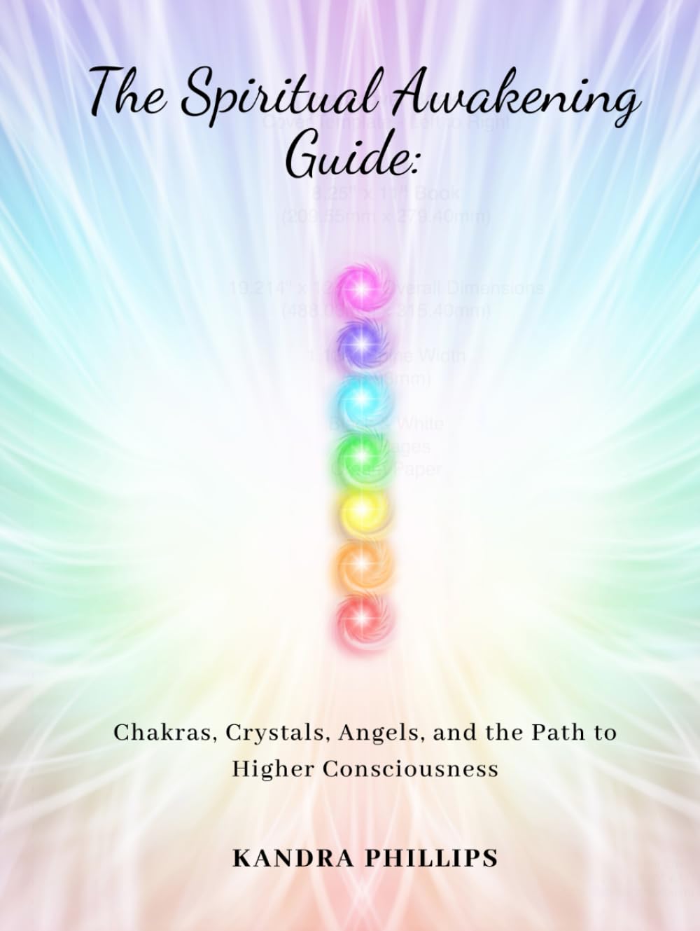 The Spiritual Awakening Guide: Chakras, Crystals, Angels, and the Path to Higher Consciousness