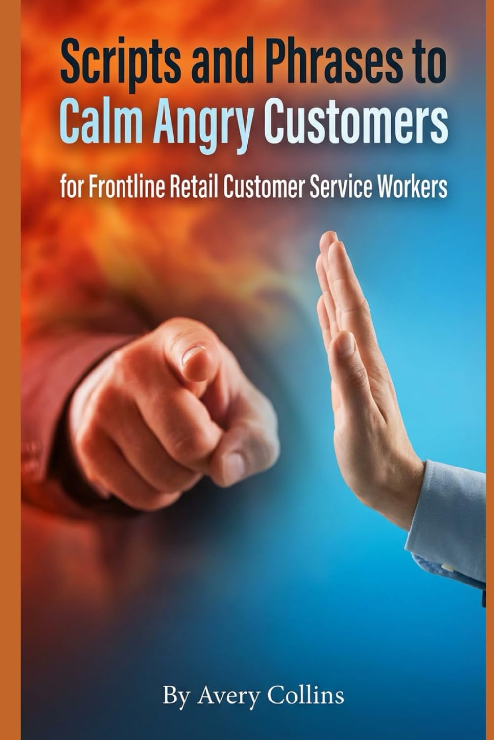 Scripts and Phrases to Calm Angry Customers for Frontline Retail Customer Service Workers