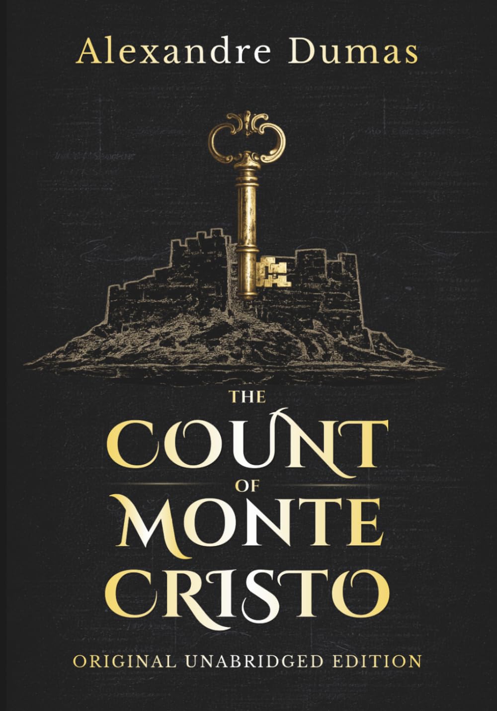 The Count of Monte Cristo: The Original Unabridged and Complete Edition