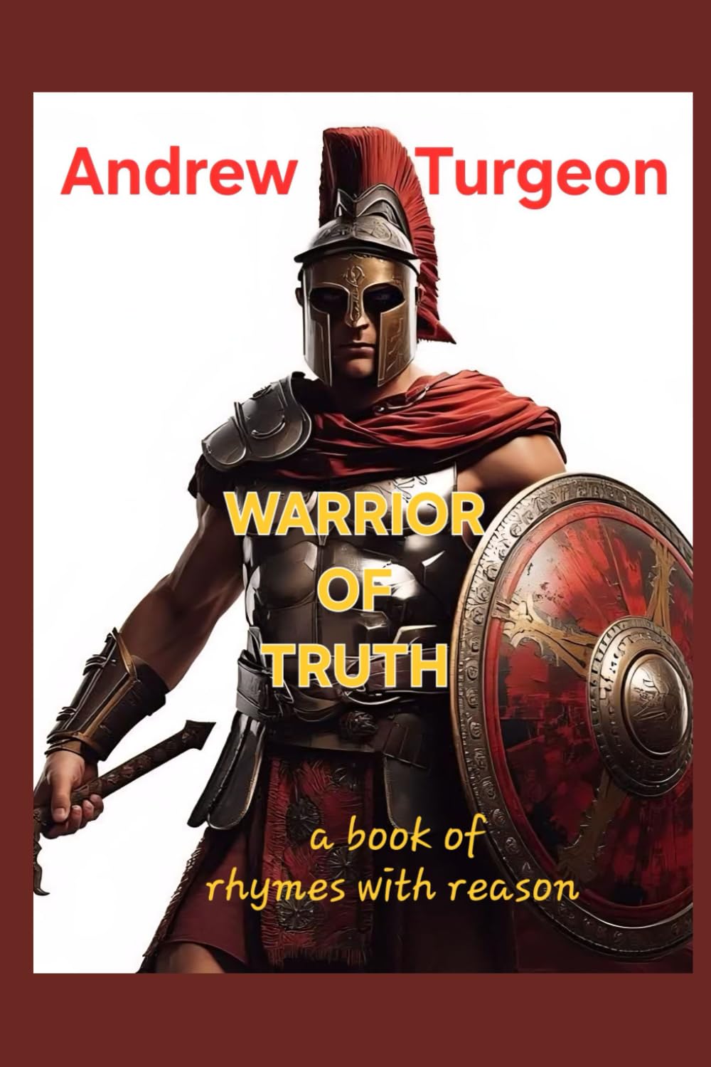 Warrior of Truth: a book of rhymes with reason