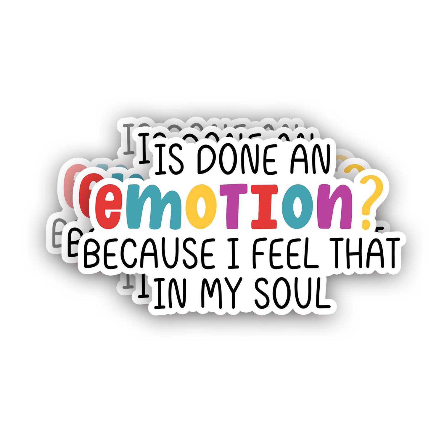 (3Pcs) is Done an Emotion? Because I Feel That in My Soul Sticker Funny Sarcastic Sayings Humorous Quote Vinyl Decal for Tumbler Laptop Kindle Water