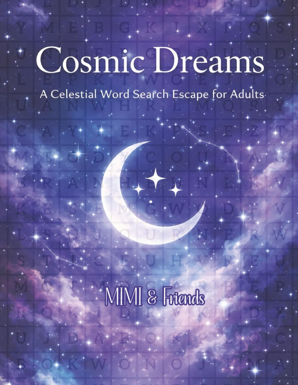 Cosmic Dreams: A Celestial Word Search Escape for Adults (Relaxing Word Search Escape Series)