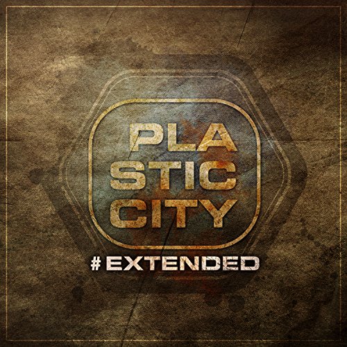  Plastic City #Extended