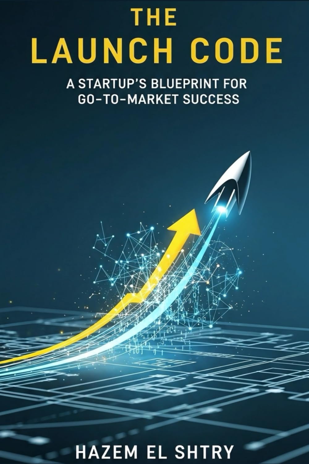 The Launch Code: A Startup's Blueprint for Go-to-Market Success