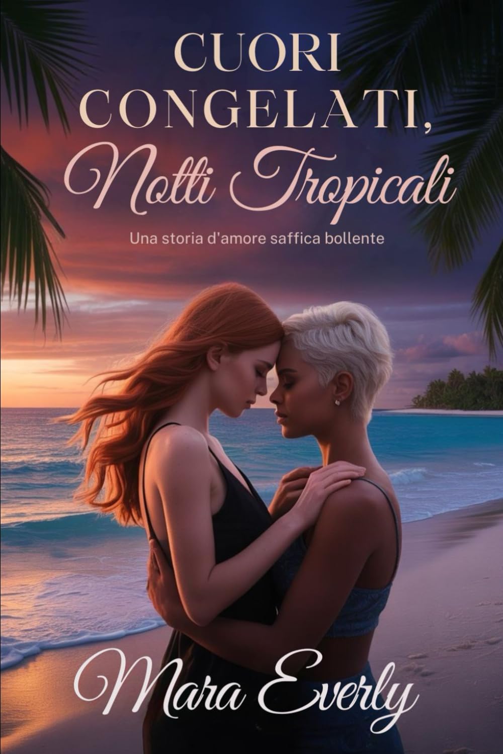 CUORI CONGELATI, NOTTI TROPICALI: Una storia d'amore saffica bollente