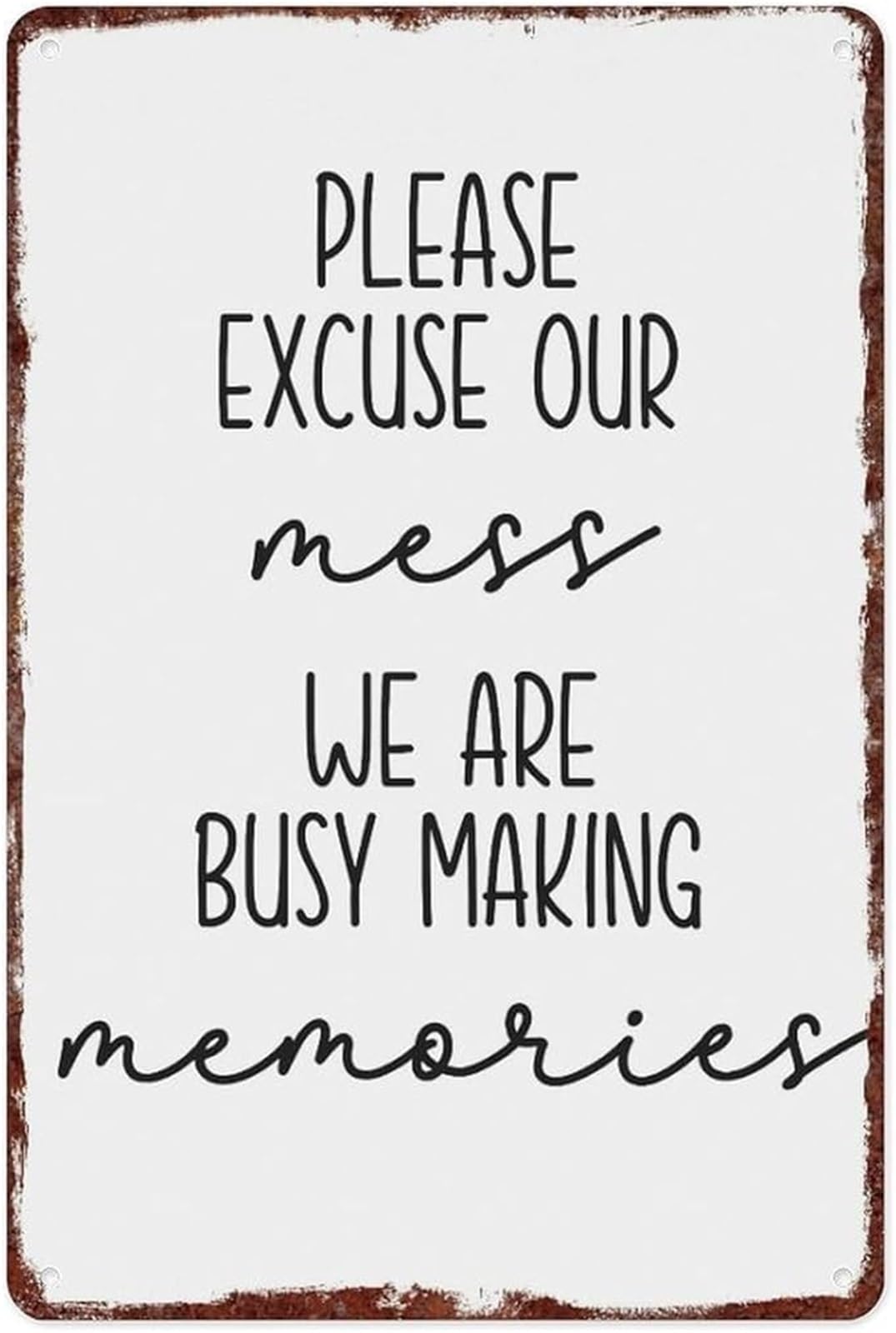 FNYUVNFAF Vintage Style Making Memories Metal Sign Excuse Our Mess Quote for Living Room Decor 8 X 12 in