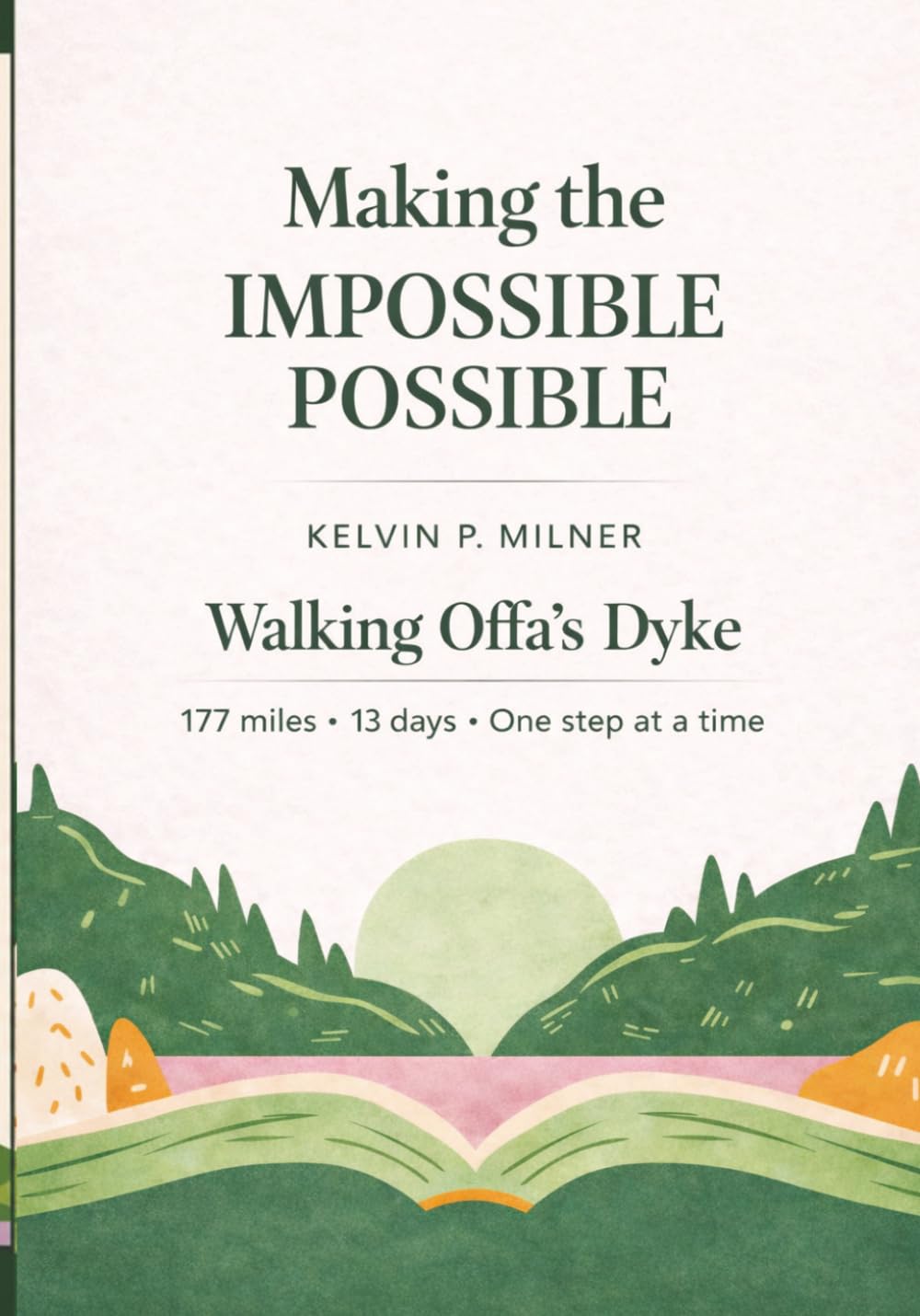 Making the Impossible Possible: Walking Offa's Dyke