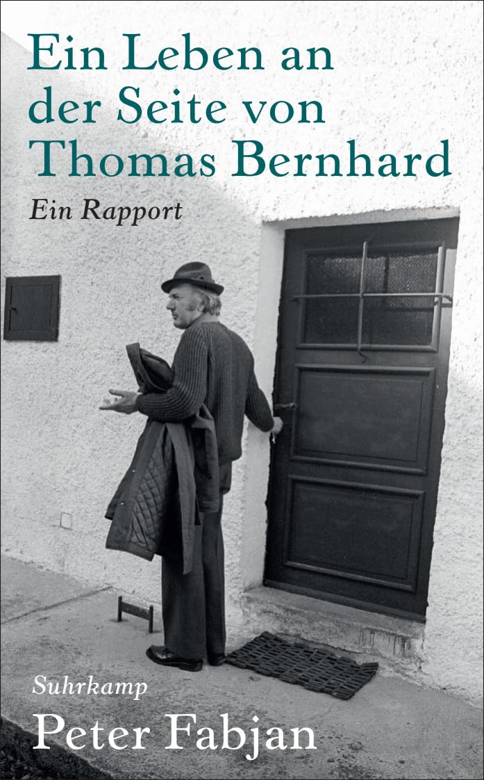 Ein Leben an der Seite von Thomas Bernhard: Ein Rapport