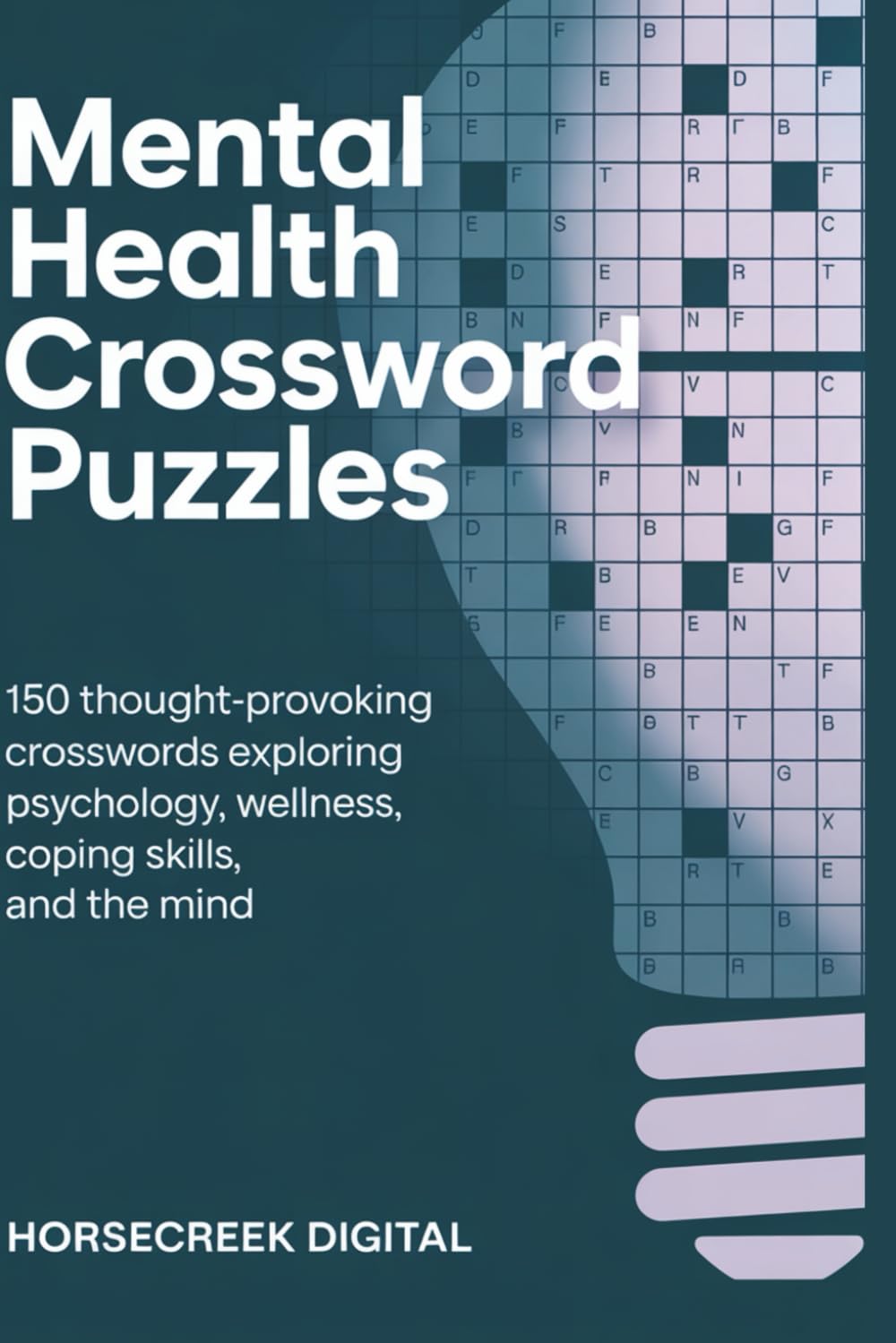 Mental Health Crossword Puzzles: 150 Write-On Crosswords Exploring Psychology, Wellness, Coping Skills, and the Mind (The Awareness & Inclusion Trivia Vault Series)
