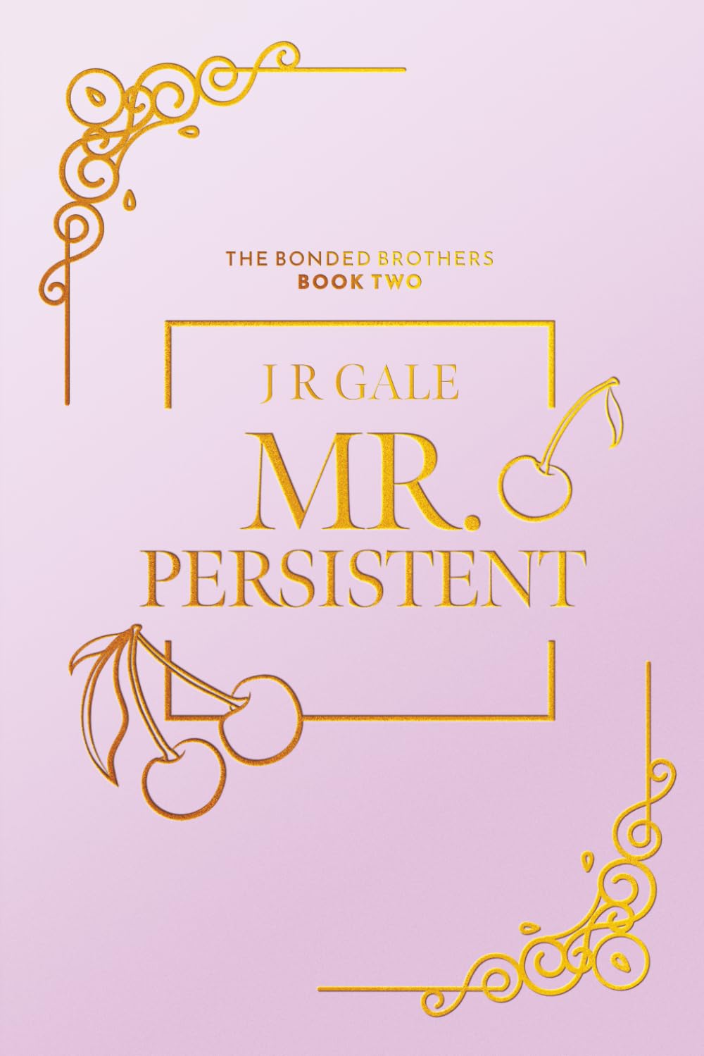 Mr. Persistent - Special Edition (The Bonded Brothers Series- Special Edition Covers)