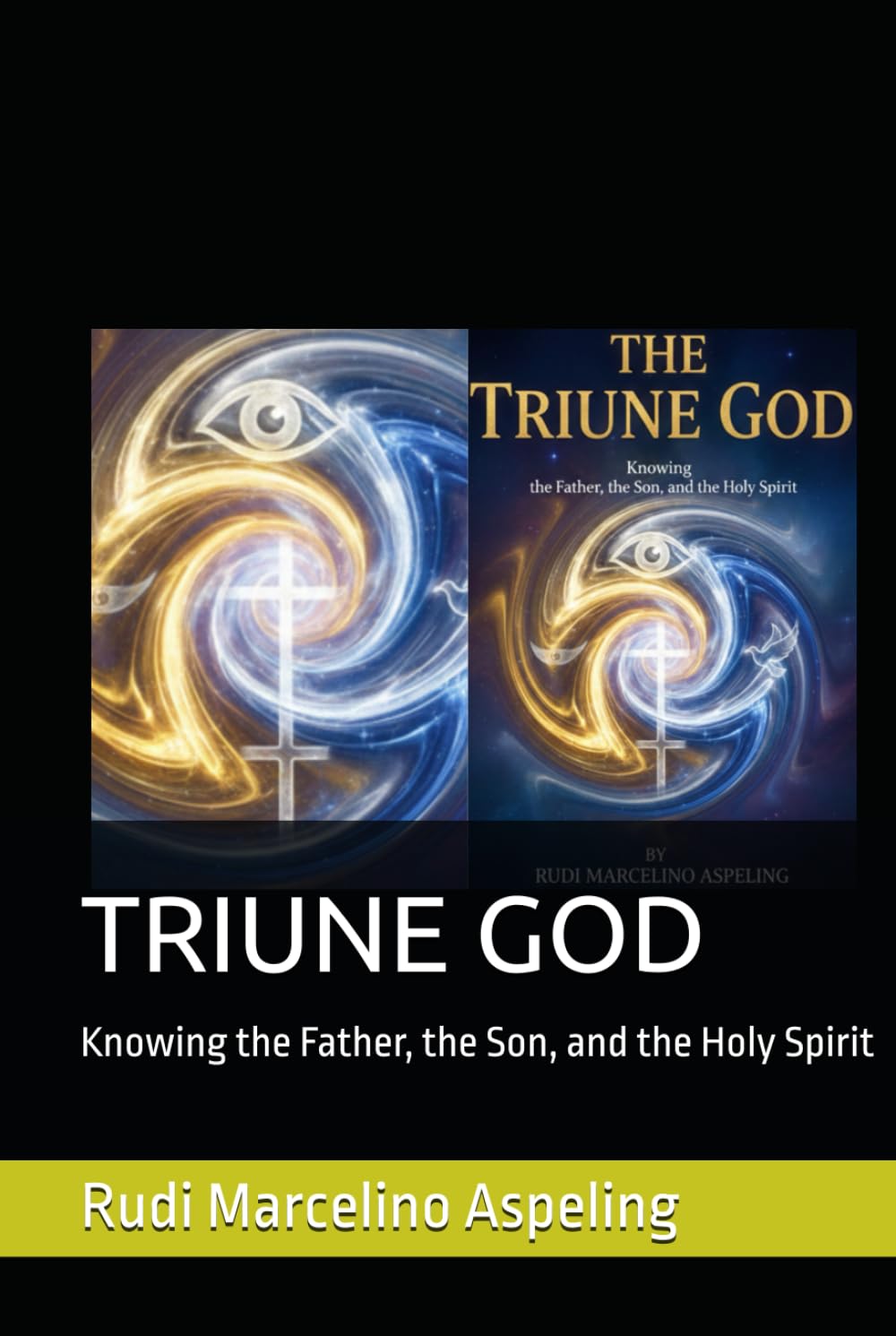 TRIUNE GOD: Knowing the Father, the Son, and the Holy Spirit