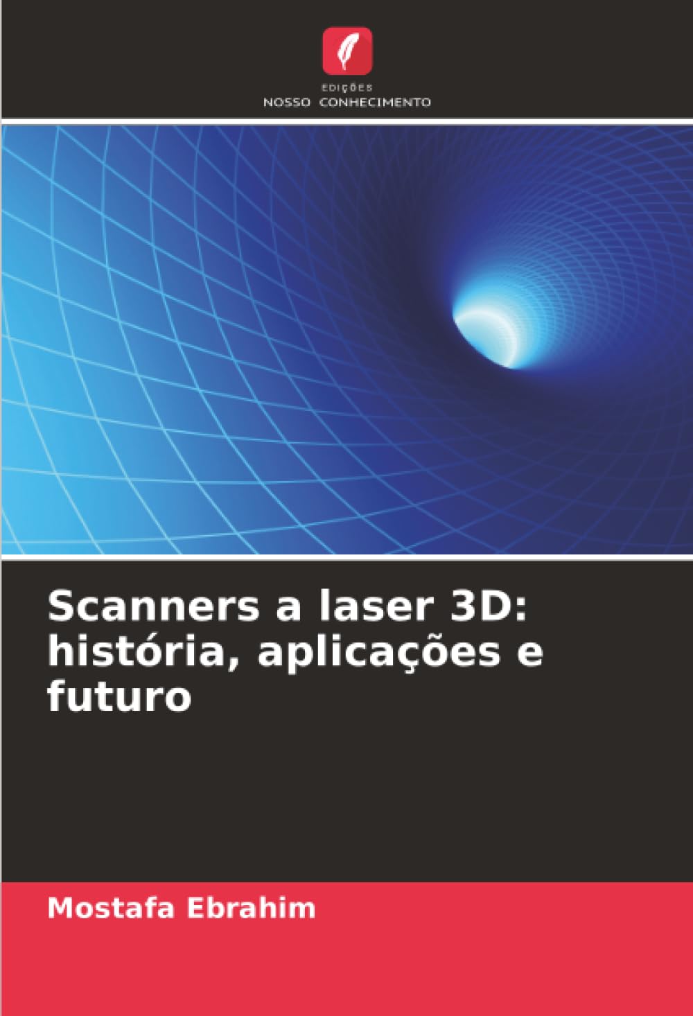 Scanners a laser 3D: história, aplicações e futuro