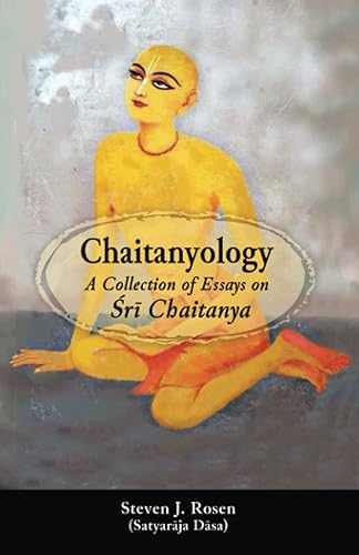 Chaitanyology: A Collection of Essays on Śrī Chaitanya: A Collection of Essays on Śrī Chaitanya