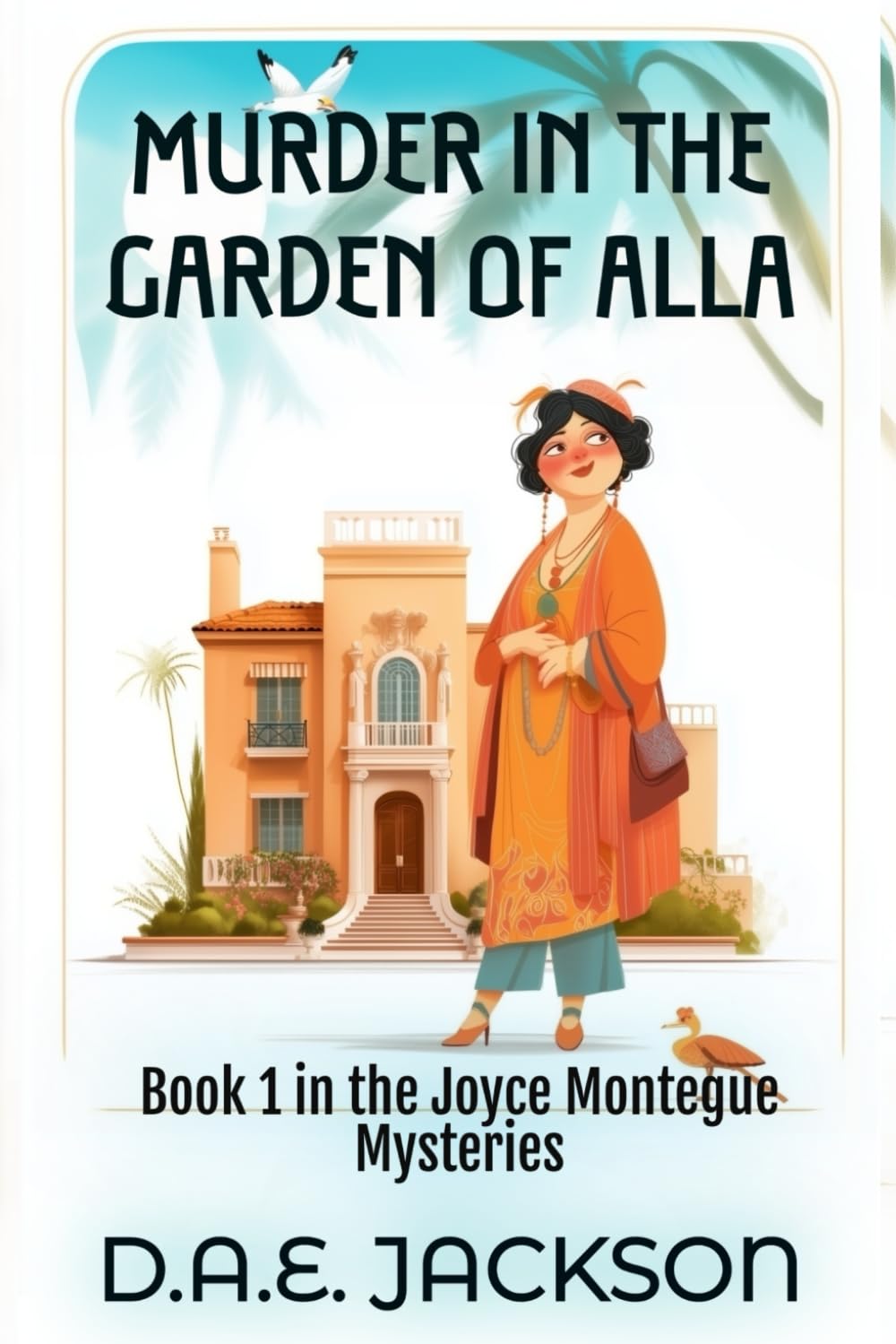 Murder in the Garden of Alla: A 1920s Hollywood Cozy Mystery (The Joyce Montegue Mysteries)