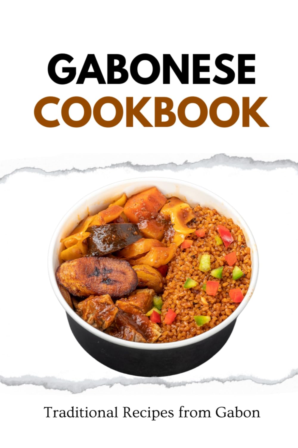 Gabonese Cookbook: Traditional Recipes from Gabon (African food)