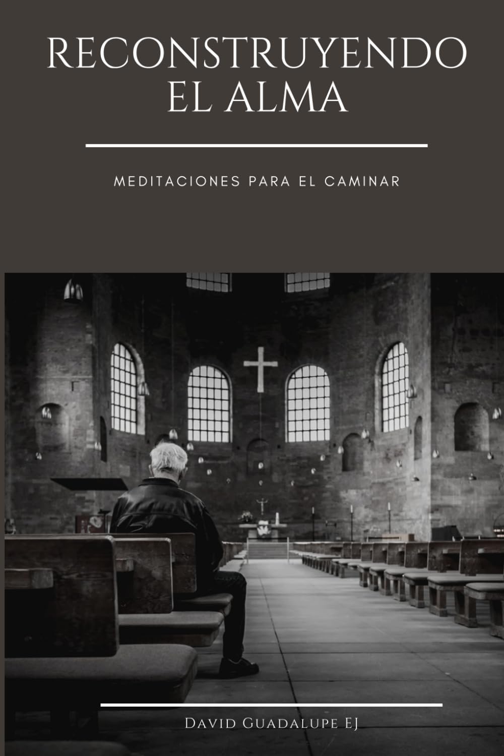 Reconstruyendo el Alma: Meditaciones para el caminar