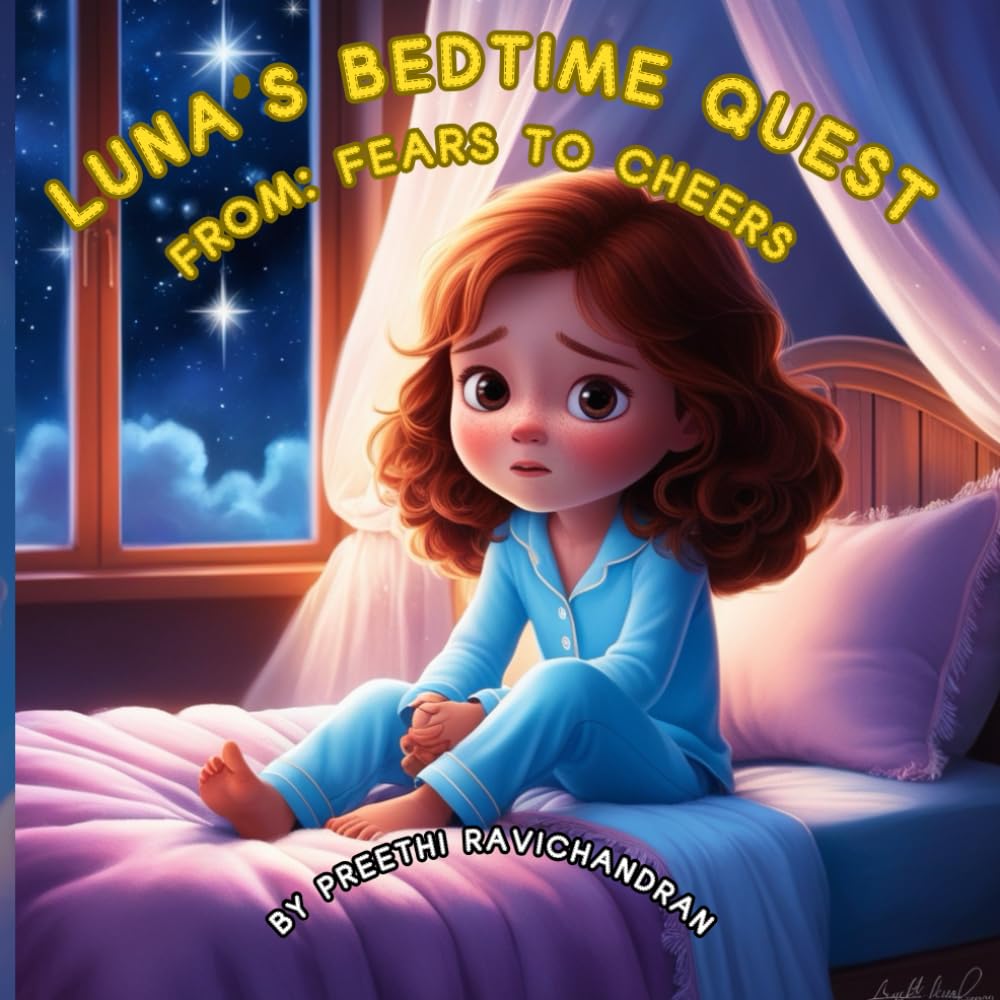 Luna's Bedtime Quest: From Fears to Cheers!: (Picture book for kids age 2-10 years old, Rhyming book for kids age 2-10 years old, nice story to help ... (Funny bedtime) (Bedtime stories for Kids)