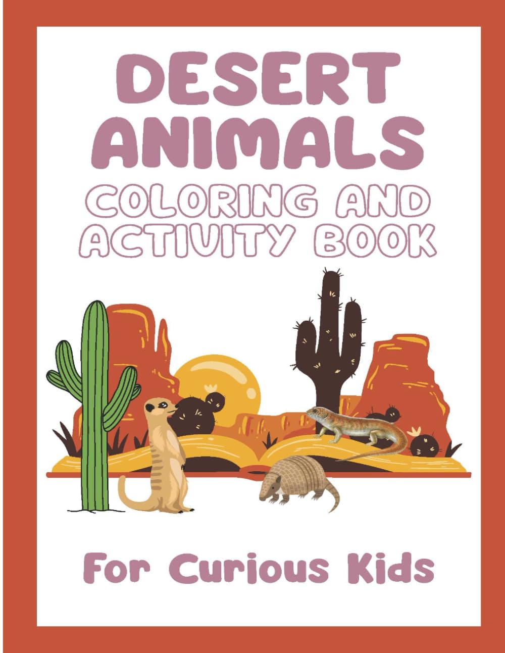 Desert Animals Coloring and Activity Book for Curious Kids