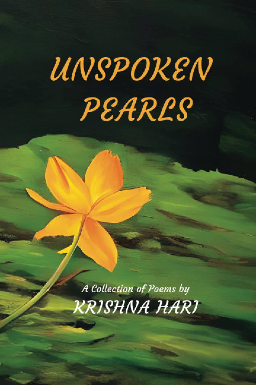 Unspoken Pearls: A Collection of Poems by Krishna Hari