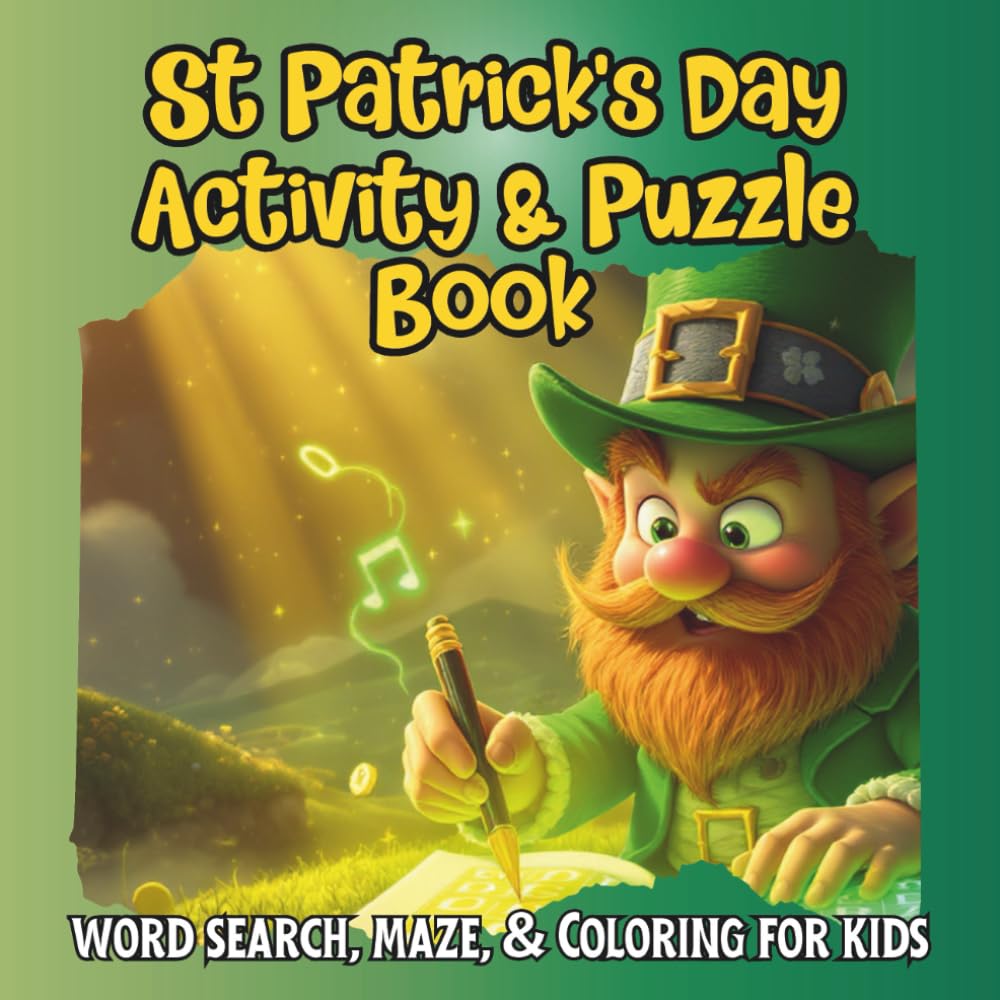 St Patrick’s Day Activity & Puzzle Book: Coloring Storybook with Word Search, Maze, Cryptogram Puzzles, and Activities for Kids