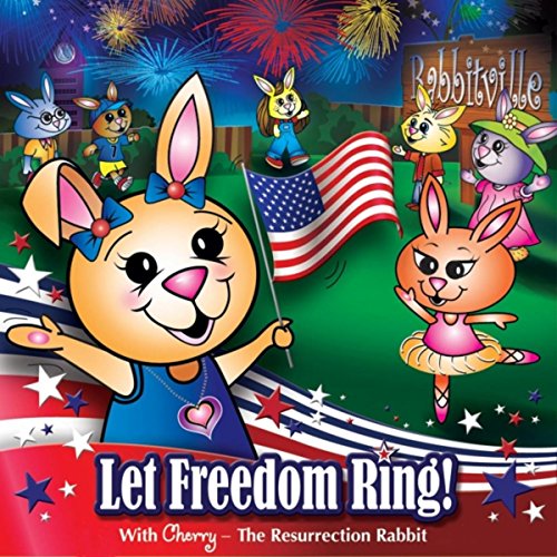 Play Let Freedom Ring! by Cherry, The Resurrection Rabbit on Amazon Music