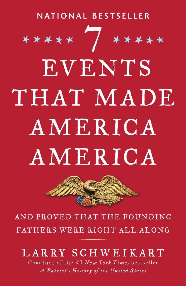 Buy Seven Events That Made America America: And Proved That the Founding Fathers Were Right All Along — BookShops.in