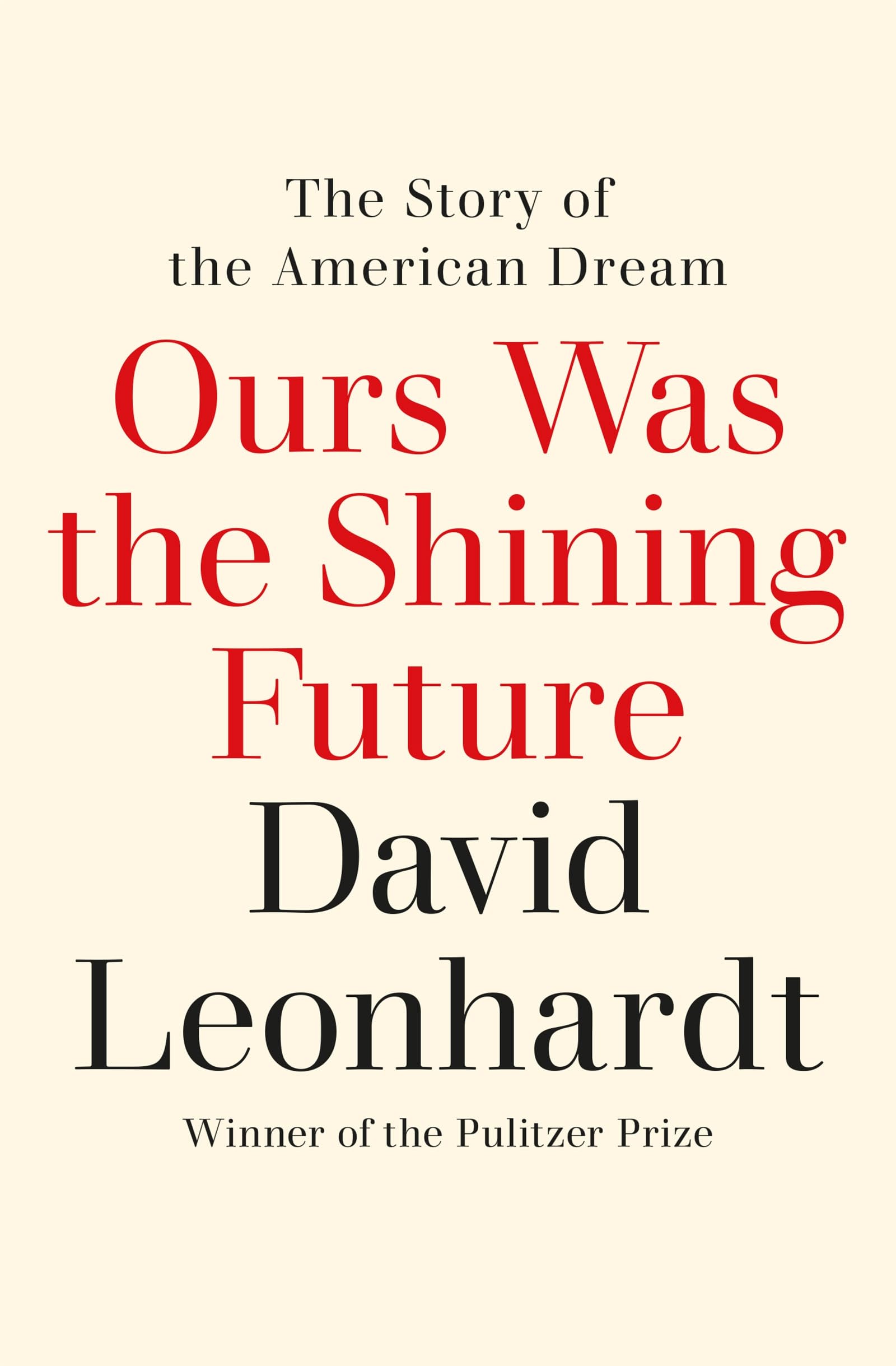 Ours Was the Shining Future by David Leonhardt (Paperback Book)