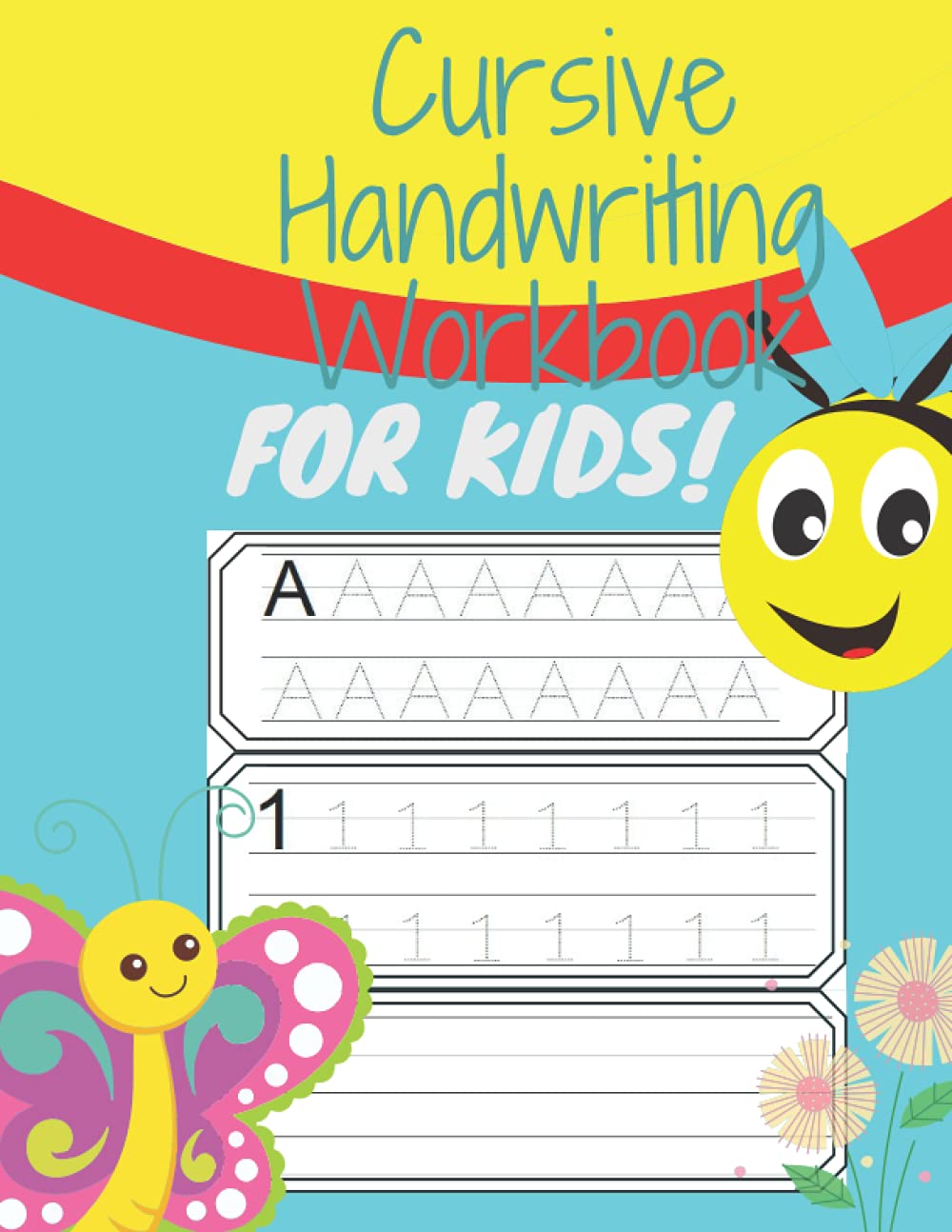 Cursive Handwriting Workbook For Kids : Letter And Number Tracing Book For Kids : A Fun Practice Workbook To Learn The Alphabet And Numbers From 0 To ... Preschoolers And Kindergarten Kids Ages 3-5!