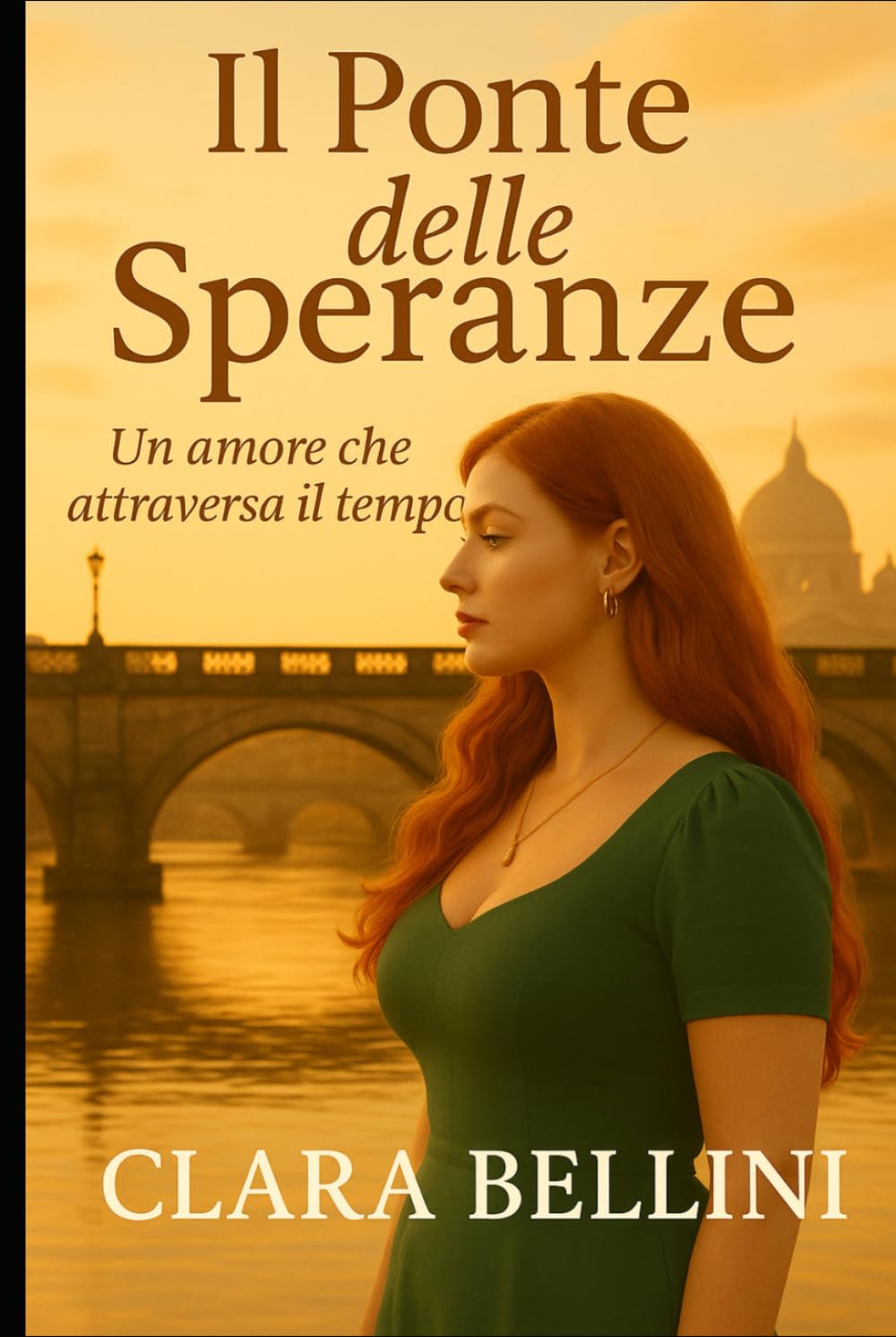 Il ponte delle speranze: Un amore che attraversa il tempo (Passi da donna)