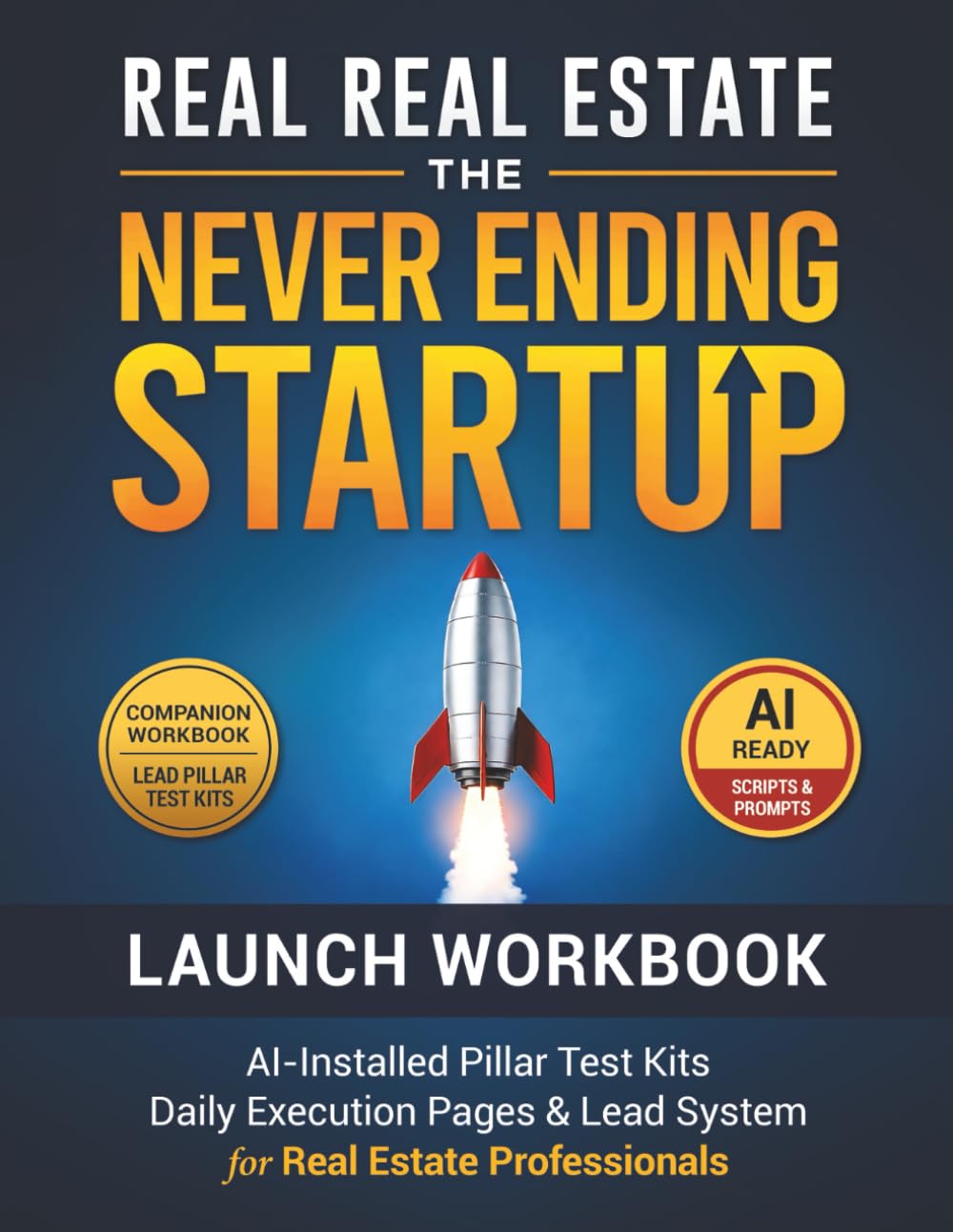 The Never Ending Startup: Launch Workbook (Real Real Estate - The Never Ending Startup)