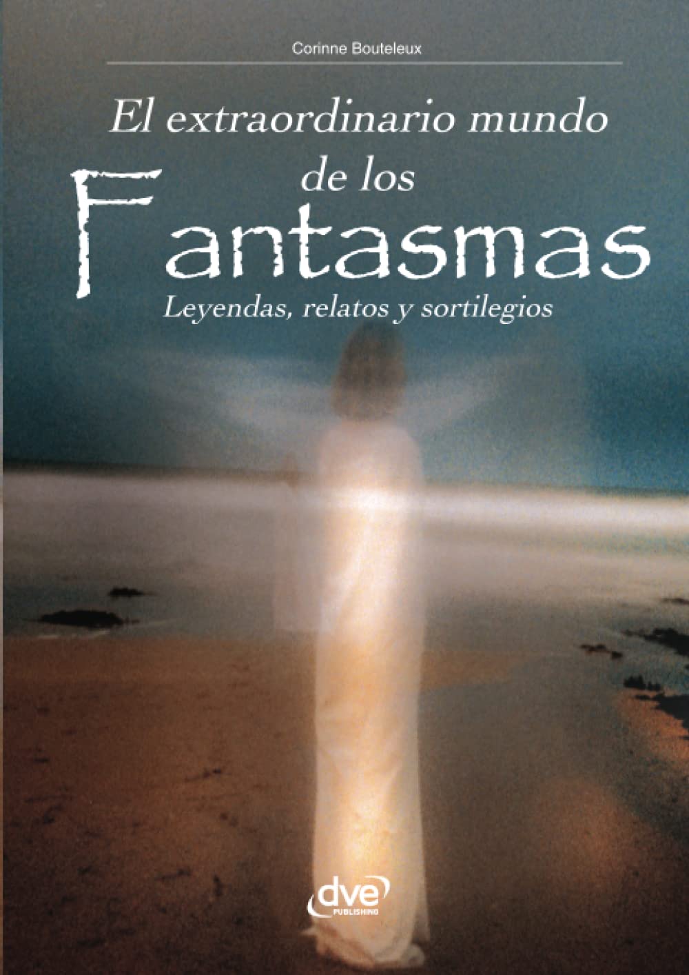 El extraordinario mundo de los fantasmas: Apariciones, fenómenos y misterios del más allá (Spanish Edition)      Paperback – August 10, 2019