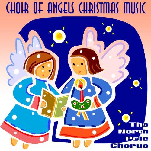 Reproducir Choir Of Angels Christmas Music de The North Pole Chorus en ...