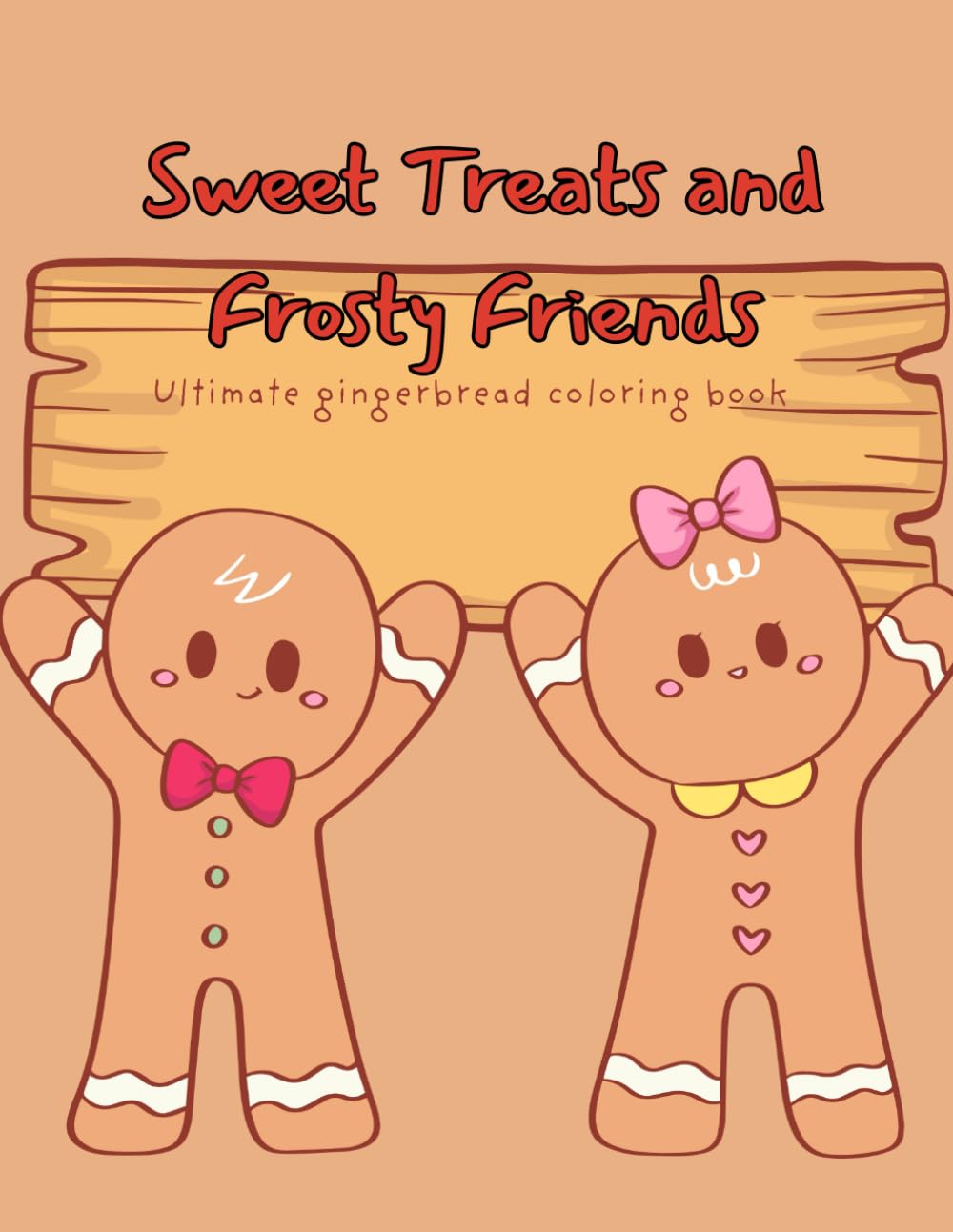 Sweet treats and frosty friends: Ultimate Gingerbread Coloring Book