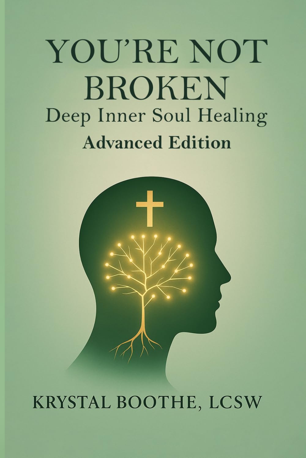 You’re Not Broken: Deep Inner Soul Healing Advanced Addition