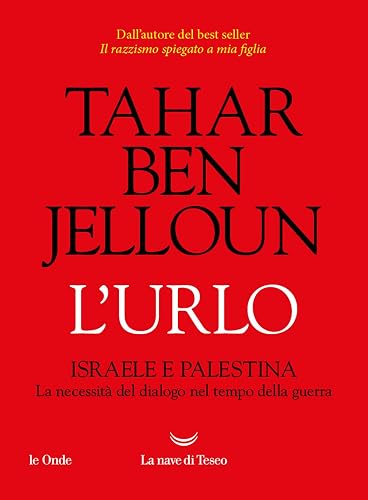 L'urlo. Israele e Palestina. La necessità del dialogo nel tempo della guerra