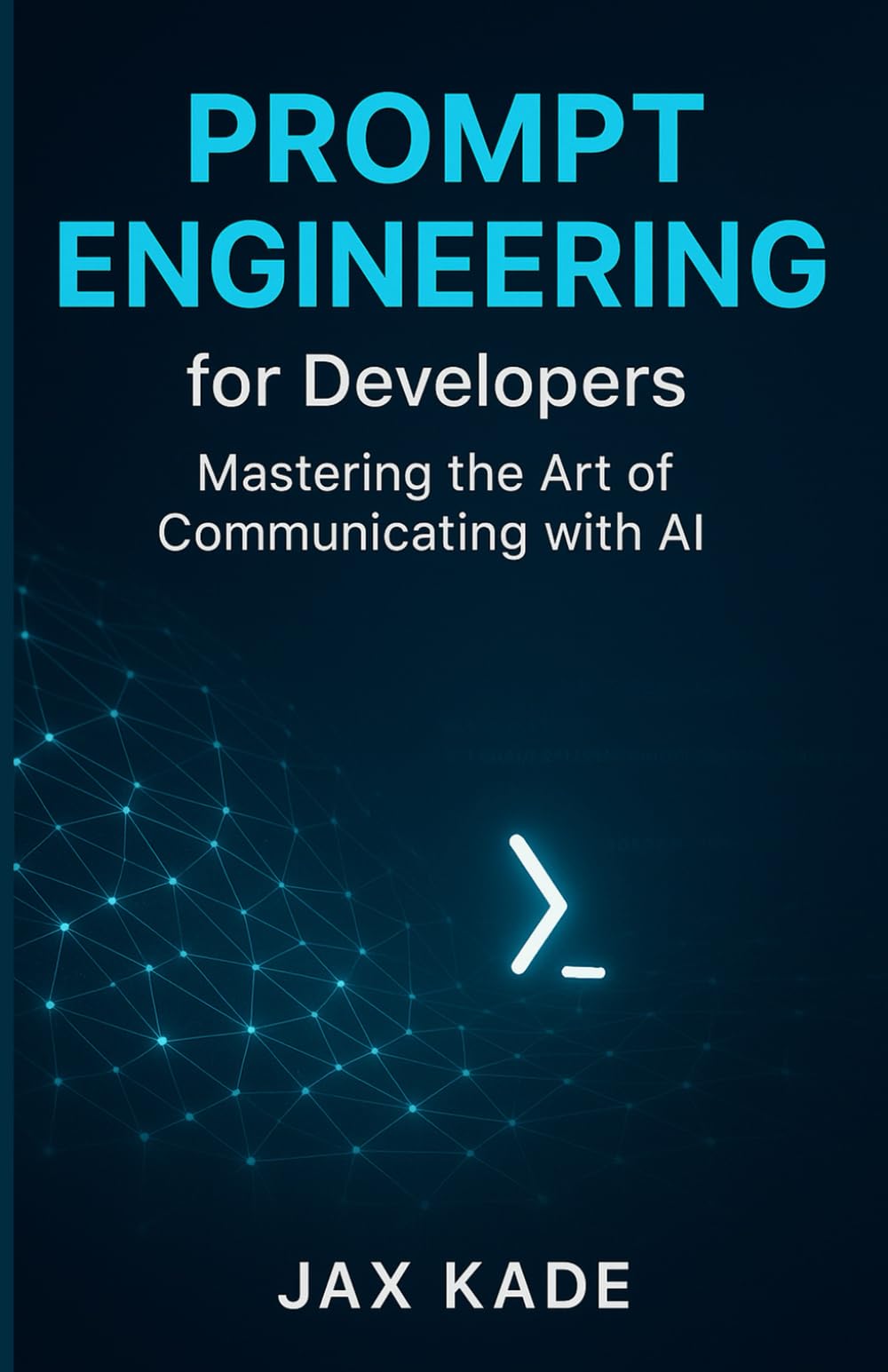 Prompt Engineering For Developers: Mastering the Art of Communicating with AI