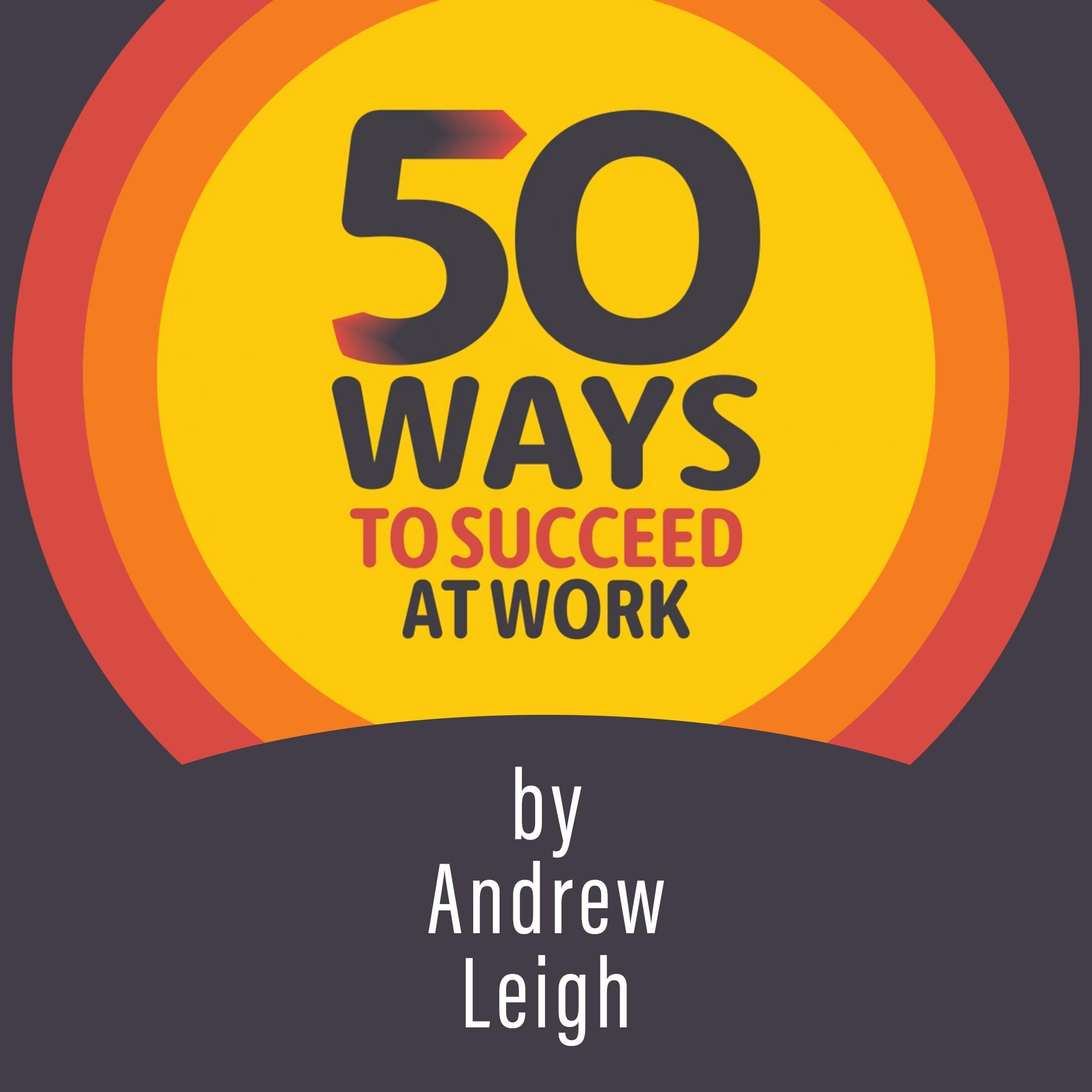 50 Ways to Succeed at Work