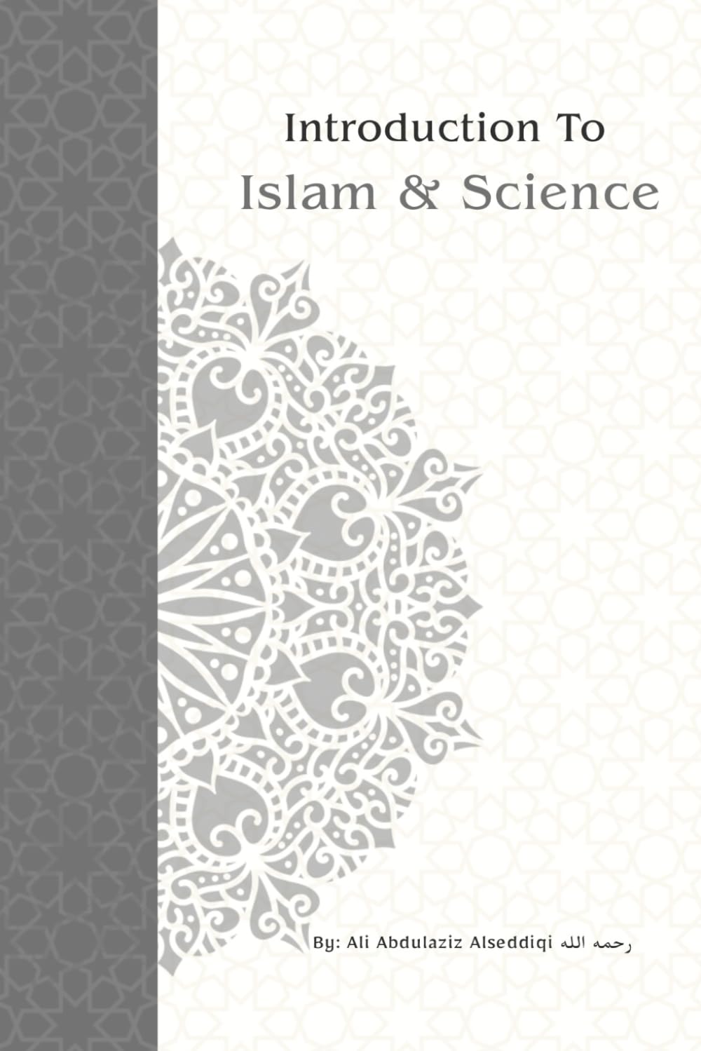 Introduction to Islam and Science (Foundations of Islamic Knowledge)