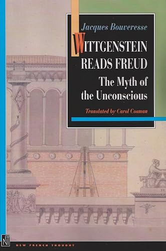 Wittgenstein Reads Freud The Myth of the Unconscious (New French Thought)