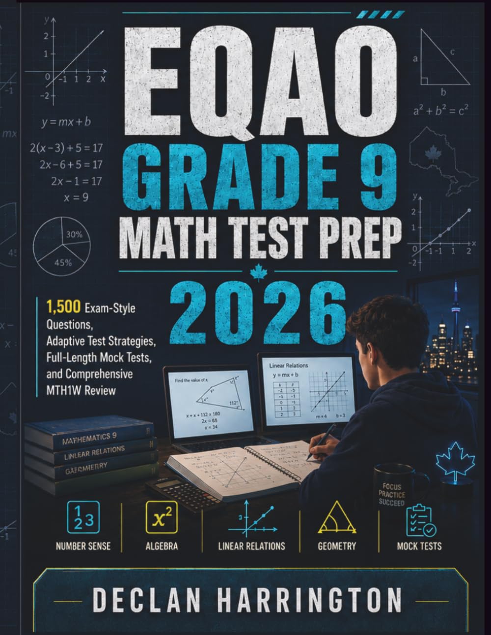 EQAO Grade 9 Math Test Prep 2026: Comprehensive MTH1W Review with 1,500 Exam-Style Questions, Adaptive Test Strategies, and and Full-Length Mock Tests