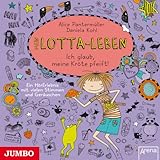 Mein Lotta-Leben: Ich glaub, meine Kröte pfeift! - Alice Pantermüller