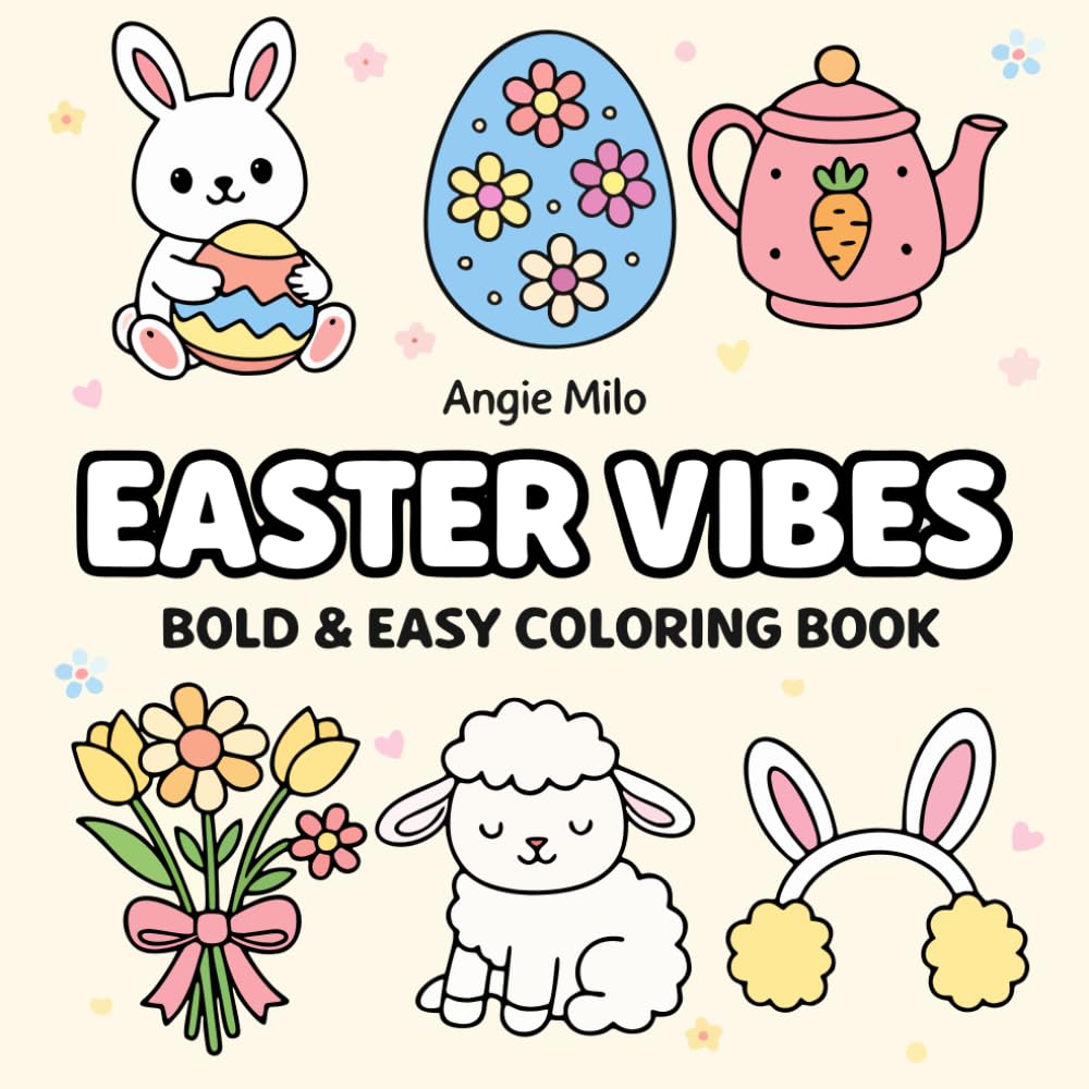 Easter Vibes - Bold & Easy Coloring Book: 50 Easter Coloring Pages for Stress Relief, Relaxation, and Mindfulness for Adults, Teens, Kids, and Seniors