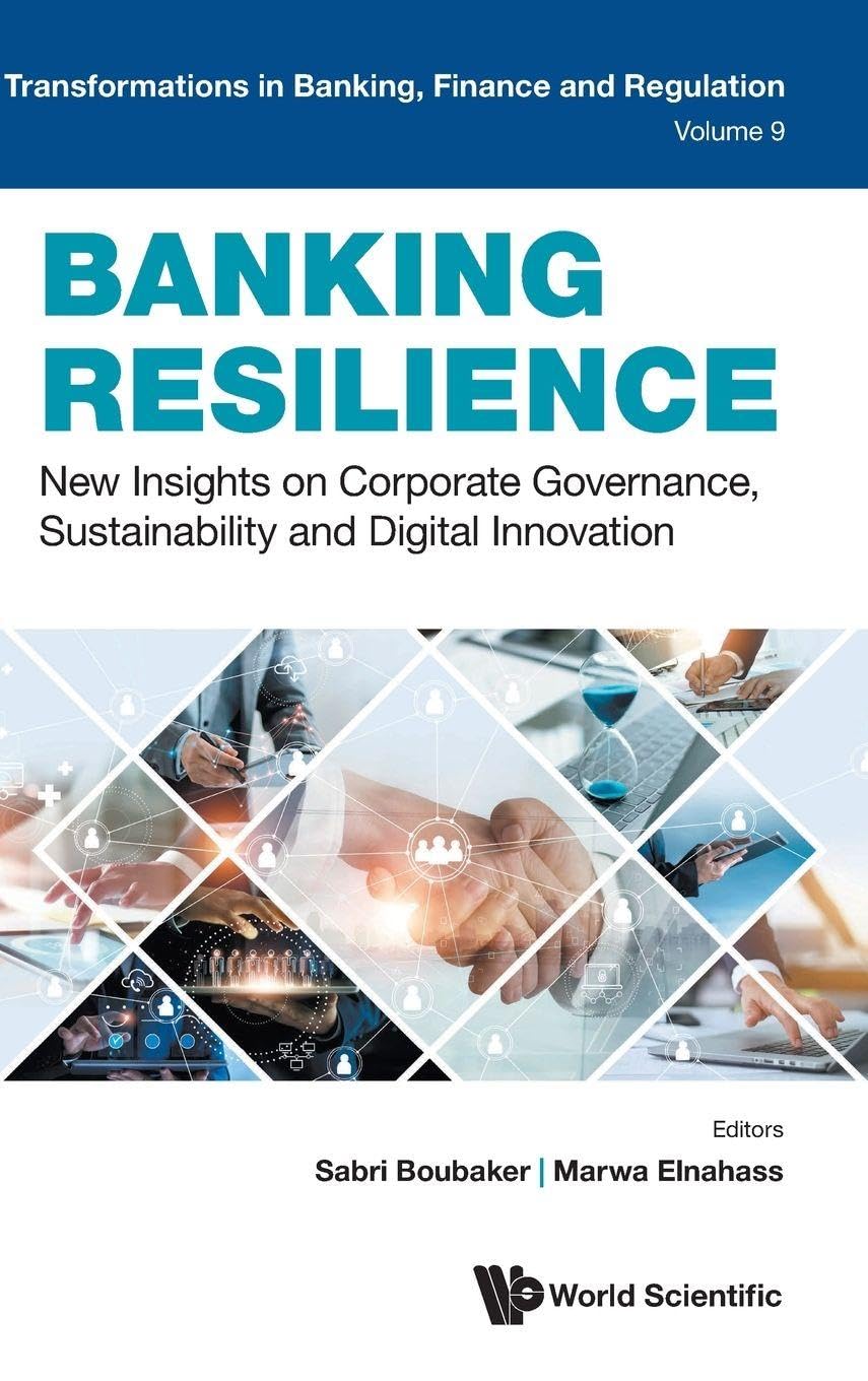 Banking Resilience: New Insights On Corporate Governance, Sustainability And Digital Innovation: 0 (Transformations in Banking, Finance and Regulation)