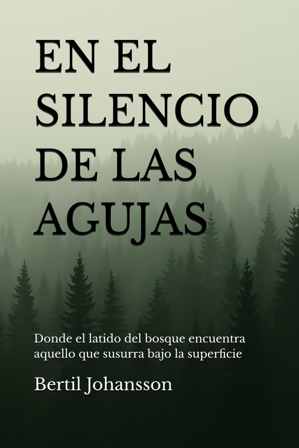 EN EL SILENCIO DE LAS AGUJAS: Donde el latido del bosque encuentra aquello que susurra bajo la superficie