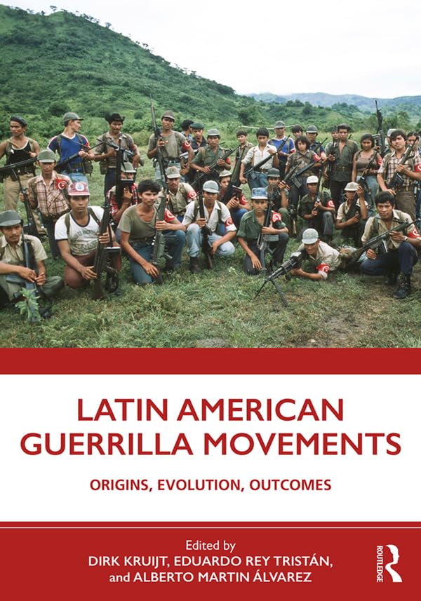 Latin American Guerrilla Movements: Origins, Evolution, Outcomes      1st Edition, Kindle Edition